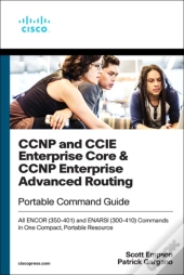 Ccnp And Ccie Enterprise Core & Ccnp Enterprise Advanced Routing Portable Command Guide