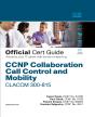 Ccnp Collaboration Call Control And Mobility Claccm 300-815 Official Cert Guide - Preview