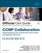 Ccnp Collaboration Call Control And Mobility Claccm 300-815 Official Cert Guide - Preview