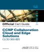 Ccnp Collaboration Cloud And Edge Solutions Clcei 300-820 Official Cert Guide - Preview