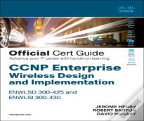 Ccnp Enterprise Wireless Design Enwlsd 300-425 And Implementation Enwlsi 300-430 Official Cert Guide