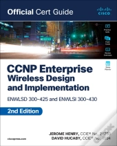 Ccnp Enterprise Wireless Design Enwlsd 300-425 And Implementation Enwlsi 300-430 Official Cert Guide