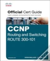 Ccnp Routing And Switching Route 300-101 Official Cert Guide