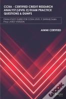 Ccra - Certified Credit Research  Analyst (Level 2)  Exam Practice Questions & Dumps