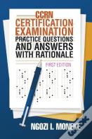 Ccrn Certification Examination Practice Questions And Answers With Rationale