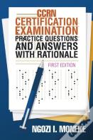 Ccrn Certification Examination Practice Questions And Answers With Rationale