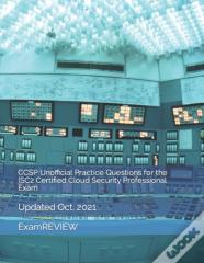 Ccsp Unofficial Practice Questions For The Isc2 Certified Cloud Security Professional Exam