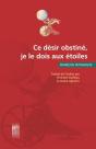 Ce Désir Obstiné, Je Le Dois Aux Étoiles - Preview