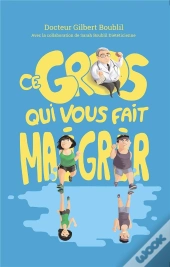 Ce Gros Qui Vous Fait Maigrir