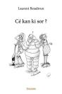 Ce Kan Ki Sor ? - Preview