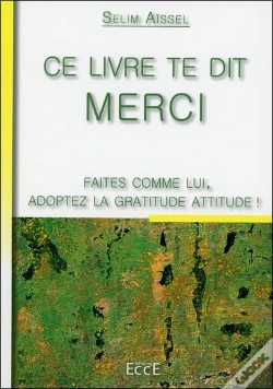 Capa do artigo Ce Livre Te Dit Merci - Faites Comme Lui, Adoptez La Gr...Attitude
