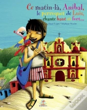 Ce Matin-Là, Anibal, Le Perroquet De Luis, Chante Haut Et Fort...