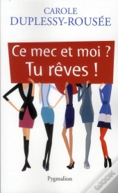 Ce Mec Et Moi ? Tu Reves !