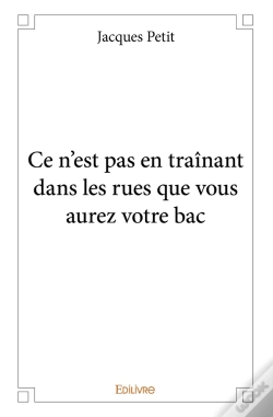 Capa do artigo Ce N'Est Pas En Traînant Dans Les Rues Que Vous Aurez Votre Bac