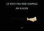 Ce N'Est Pas Mon Chapeau - Preview