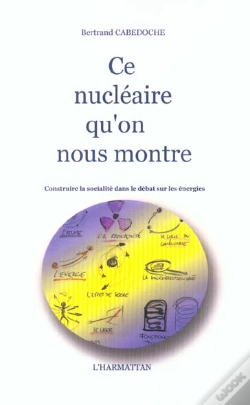 Capa do artigo Ce Nucleaire Qu'On Nous Montre ; Construire La Socialite Dans Le Debat Sur Les Energies
