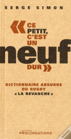 Capa do artigo Ce Petit, C'Est Un Noeuf Dur ; Dictionnaire Absurde Du Rugby ; La Revanche