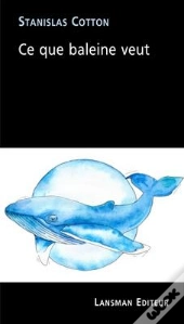 Ce Que Baleine Veut
