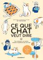 Ce Que Chat Veut Dire : Pour Entretenir Une Relation Durable Et Équilibrée Avec Son Chat - Preview