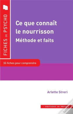 Capa do artigo Ce Que Connaît Le Nourrisson ; Méthodes Et Faits, 16 Fiches Pour Comprendre Le Concept