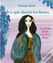Ce Que Disent Les Fleurs ; Le Conte De La Couleur Rose