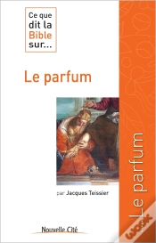 Capa do artigo Ce Que Dit La Bible Sur... Tome 29 : Le Parfum