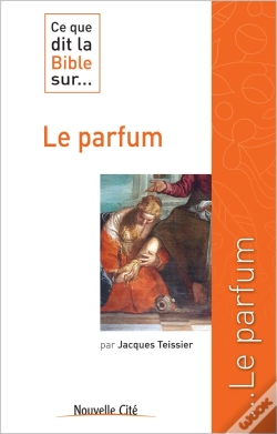 Capa do artigo Ce Que Dit La Bible Sur... Tome 29 : Le Parfum