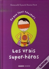 Ce Que Font Toujours Les Vrais Super Héros