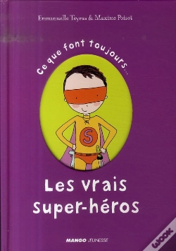 Capa do artigo Ce Que Font Toujours Les Vrais Super Héros