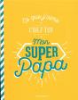 Ce Que J'Aime Chez Toi Mon Super Papa - Preview