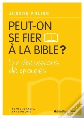 Ce Que Je Crois, Ça Se Discute T.1 ; Peut-On Se Fier À La Bible ?