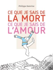 Ce Que Je Sais De La Mort, Ce Que Je Sais De L'Amour