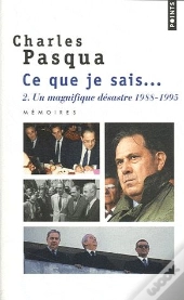 Ce Que Je Sais... T.2 ; Un Magnifique Désastre 1988-1995