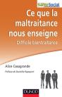 Ce Que La Maltraitance Nous Enseigne ; Difficile Bientraitance - Preview