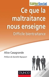 Ce Que La Maltraitance Nous Enseigne ; Difficile Bientraitance