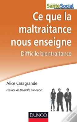 Capa do artigo Ce Que La Maltraitance Nous Enseigne ; Difficile Bientraitance