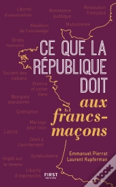 Ce Que La République Doit Aux Francs-Maçons