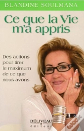 Ce Que La Vie M'A Appris - Actions Pour Tirer Le Max De Ce Que Nous Avons