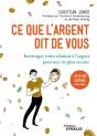 Ce Que L'Argent Dit De Vous : Interrogez Votre Relation À L'Argent Pour Une Vie Plus Sereine - Preview