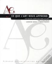 Ce Que L'Art Nous Apprend ; Les Valeurs Cognitives Dans Les Arts