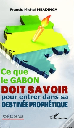 Capa do artigo Ce Que Le Gabon Doit Savoir Pour Entrer Dans Sa Destinee Prophetique