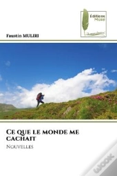 Ce Que Le Monde Me Cachait - Nouvelles