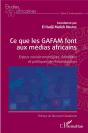 Ce Que Les Gafam Font Aux Médias Africains - Preview