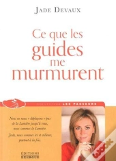 Ce Que Les Guides Me Murmurent