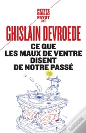 Ce Que Les Maux De Ventre Nous Disent De Notre Passe