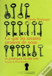 Ce Que Les Savants Pensent De Nous Et Pourquoi Ils Ont Tort ; Critique De Pierre Bourdieu