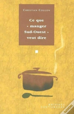 Capa do artigo Ce Que "Manger Sud-Ouest" Veut Dire