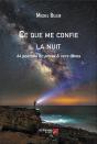Ce Que Me Confie La Nuit - 64 Poemes En Prose & Vers Libres - Preview