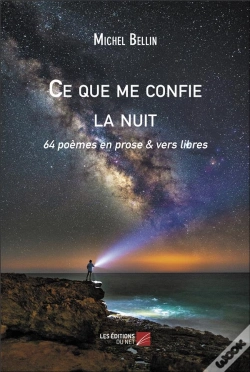 Capa do artigo Ce Que Me Confie La Nuit - 64 Poemes En Prose & Vers Libres