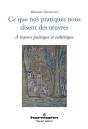 Ce Que Nos Pratiques Nous Disent Des Oeuvres - Preview